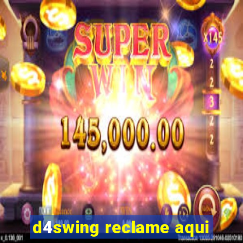 d4swing reclame aqui